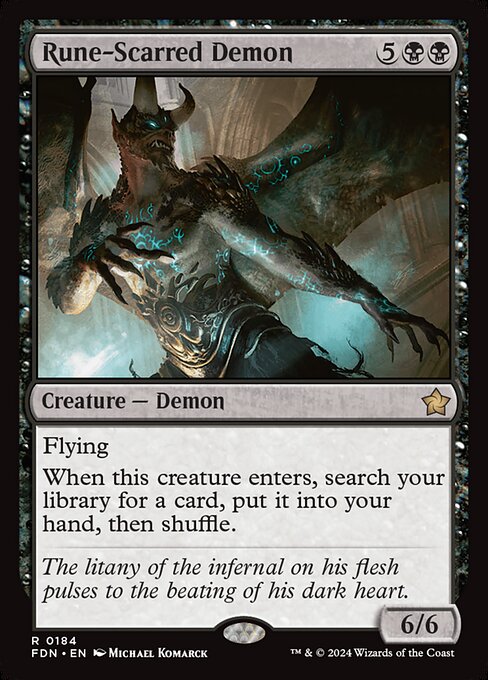 Flying
When Rune-Scarred Demon enters, search your library for a card, put it into your hand, then shuffle.