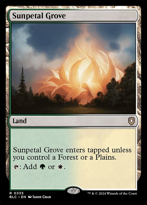 Sunpetal Grove enters the battlefield tapped unless you control a Forest or a Plains.
{T}: Add {G} or {W}.