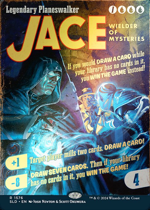 If you would draw a card while your library has no cards in it, you win the game instead.
+1: Target player mills two cards. Draw a card.
−8: Draw seven cards. Then if your library has no cards in it, you win the game.