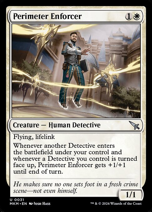 Flying, lifelink
Whenever another Detective enters the battlefield under your control and whenever a Detective you control is turned face up, Perimeter Enforcer gets +1/+1 until end of turn.