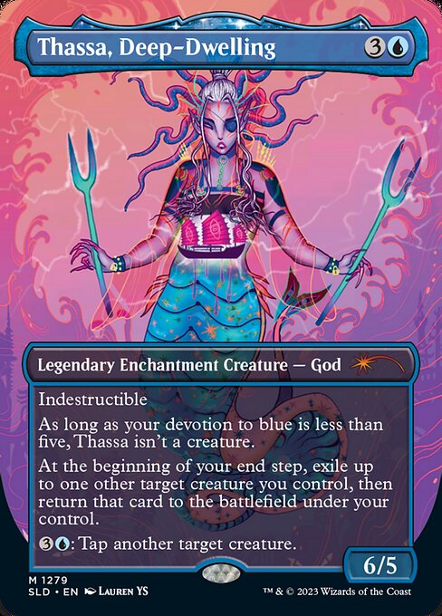 Indestructible
As long as your devotion to blue is less than five, Thassa isn't a creature.
At the beginning of your end step, exile up to one other target creature you control, then return that card to the battlefield under your control.
{3}{U}: Tap another target creature.