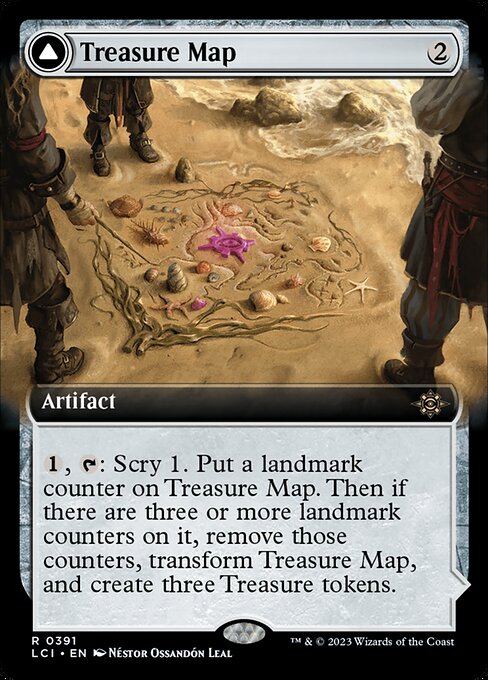 {1}, {T}: Scry 1. Put a landmark counter on Treasure Map. Then if there are three or more landmark counters on it, remove those counters, transform Treasure Map, and create three Treasure tokens. (They're artifacts with "{T}, Sacrifice this artifact: Add one mana of any color.")   (Transforms from Treasure Map.)
{T}: Add {C}.
{T}, Sacrifice a Treasure: Draw a card.