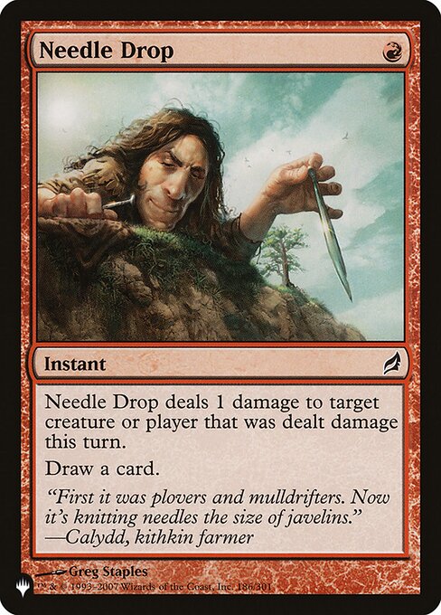 Needle Drop deals 1 damage to any target that was dealt damage this turn.
Draw a card.