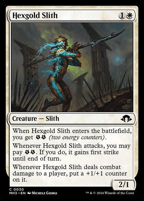 When Hexgold Slith enters the battlefield, you get {E}{E} (two energy counters).
Whenever Hexgold Slith attacks, you may pay {E}{E}. If you do, it gains first strike until end of turn.
Whenever Hexgold Slith deals combat damage to a player, put a +1/+1 counter on it.