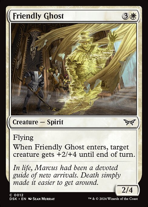 Flying
When Friendly Ghost enters, target creature gets +2/+4 until end of turn.