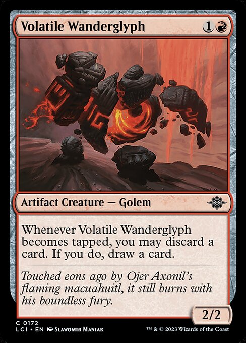 Whenever Volatile Wanderglyph becomes tapped, you may discard a card. If you do, draw a card.