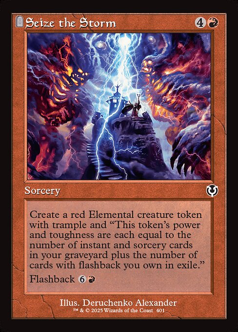Create a red Elemental creature token with trample and This token's power and toughness are each equal to the number of instant and sorcery cards in your graveyard plus the number of cards with flashback you own in exile.
Flashback {6}{R} (You may cast this card from your graveyard for its flashback cost. Then exile it.)