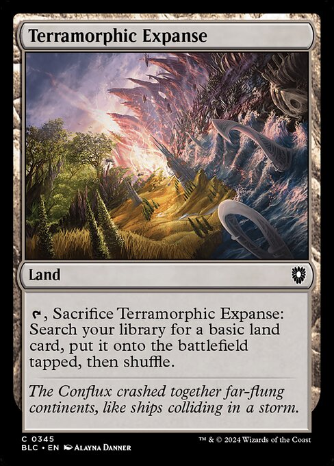 {T}, Sacrifice Terramorphic Expanse: Search your library for a basic land card, put it onto the battlefield tapped, then shuffle.