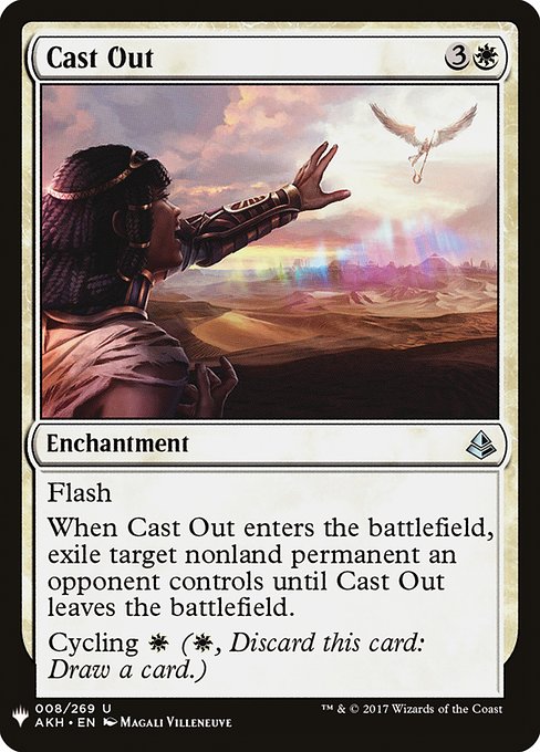 Flash
When Cast Out enters, exile target nonland permanent an opponent controls until Cast Out leaves the battlefield.
Cycling {W} ({W}, Discard this card: Draw a card.)