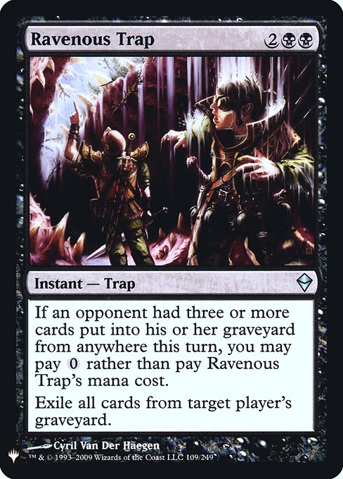 If an opponent had three or more cards put into their graveyard from anywhere this turn, you may pay {0} rather than pay this spell's mana cost.
Exile target player's graveyard.