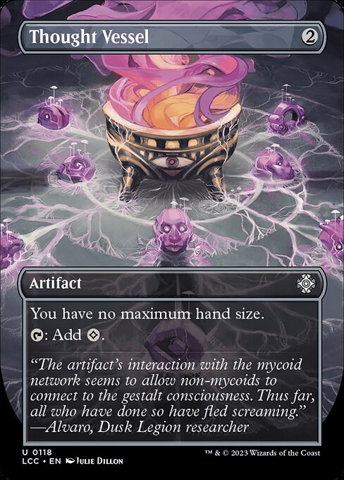 You have no maximum hand size.
{T}: Add {C}.