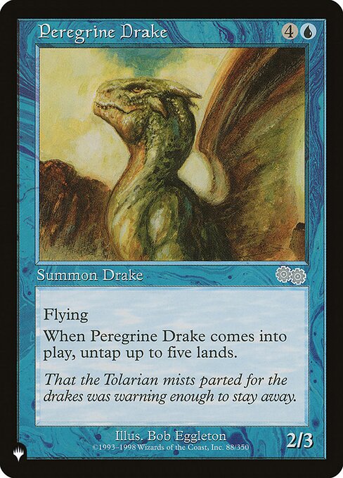 Flying
When Peregrine Drake enters, untap up to five lands.