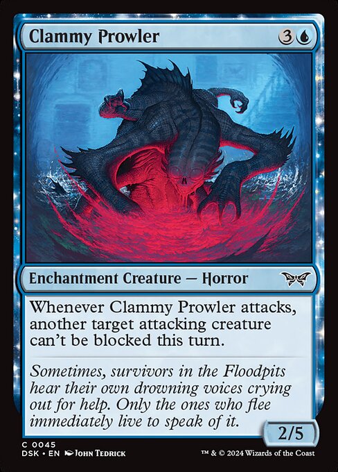 Whenever Clammy Prowler attacks, another target attacking creature can't be blocked this turn.