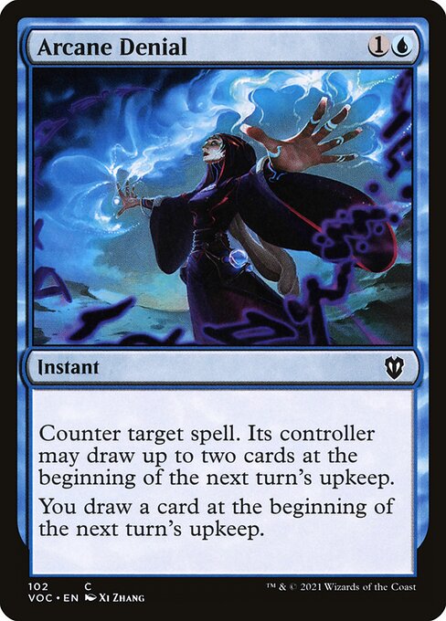 Counter target spell. Its controller may draw up to two cards at the beginning of the next turn's upkeep.
You draw a card at the beginning of the next turn's upkeep.