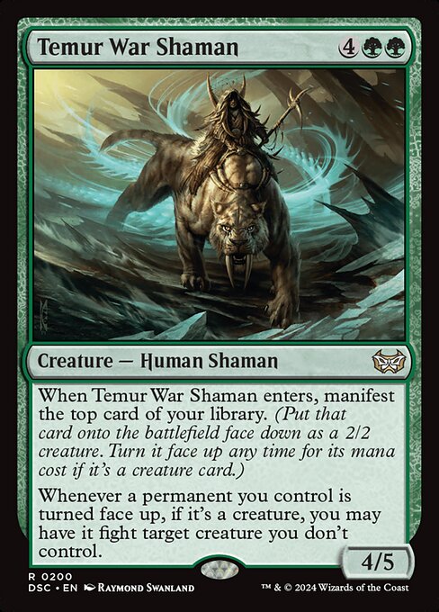 When Temur War Shaman enters, manifest the top card of your library. (Put that card onto the battlefield face down as a 2/2 creature. Turn it face up any time for its mana cost if it's a creature card.)
Whenever a permanent you control is turned face up, if it's a creature, you may have it fight target creature you don't control.