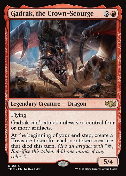 Flying
Gadrak can't attack unless you control four or more artifacts.
At the beginning of your end step, create a Treasure token for each nontoken creature that died this turn. (It's an artifact with "{T}, Sacrifice this token: Add one mana of any color.")