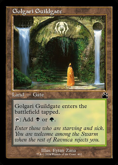 Golgari Guildgate enters the battlefield tapped.
{T}: Add {B} or {G}.