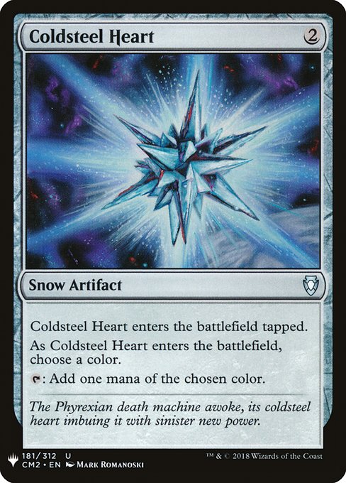 Coldsteel Heart enters the battlefield tapped.
As Coldsteel Heart enters the battlefield, choose a color.
{T}: Add one mana of the chosen color.