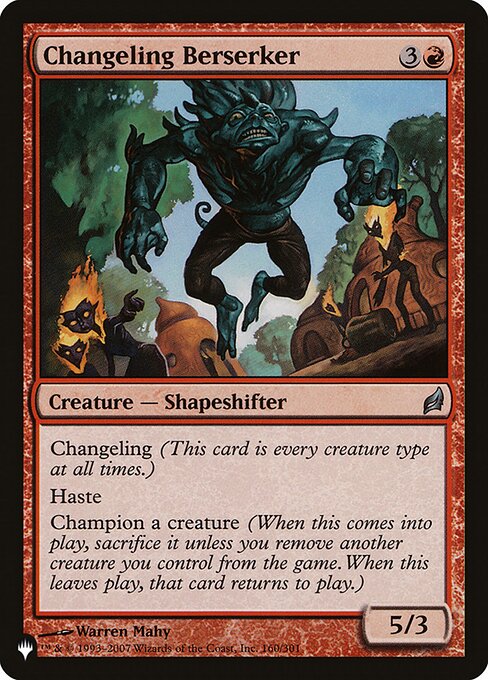 Changeling (This card is every creature type.)
Haste
Champion a creature (When this enters, sacrifice it unless you exile another creature you control. When this leaves the battlefield, that card returns to the battlefield.)