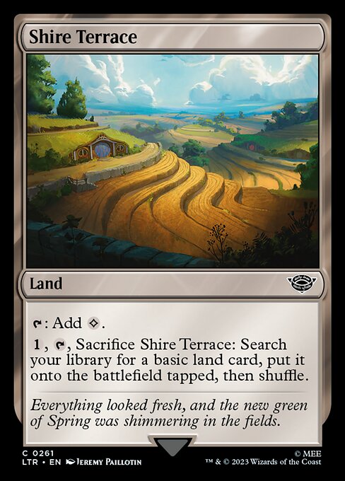 {T}: Add {C}.
{1}, {T}, Sacrifice Shire Terrace: Search your library for a basic land card, put it onto the battlefield tapped, then shuffle.