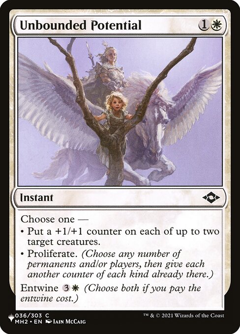 Choose one —
• Put a +1/+1 counter on each of up to two target creatures.
• Proliferate. (Choose any number of permanents and/or players, then give each another counter of each kind already there.)
Entwine {3}{W} (Choose both if you pay the entwine cost.)