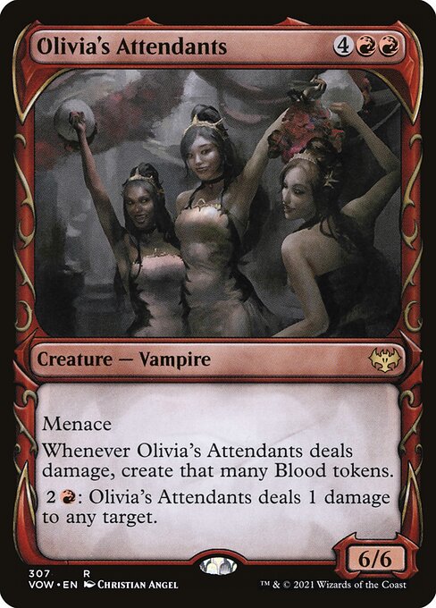 Menace
Whenever Olivia's Attendants deals damage, create that many Blood tokens. (They're artifacts with "{1}, {T}, Discard a card, Sacrifice this artifact: Draw a card.")
{2}{R}: Olivia's Attendants deals 1 damage to any target.