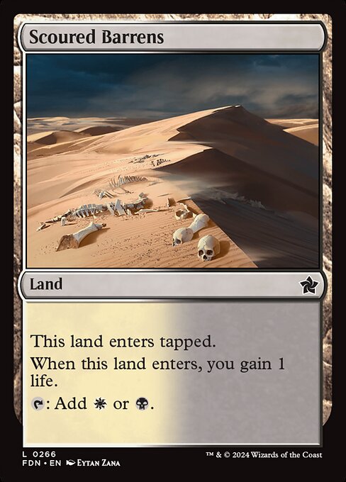 Scoured Barrens enters tapped.
When Scoured Barrens enters, you gain 1 life.
{T}: Add {W} or {B}.