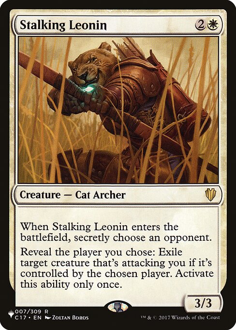 When Stalking Leonin enters, secretly choose an opponent.
Reveal the player you chose: Exile target creature that's attacking you if it's controlled by the chosen player. Activate only once.