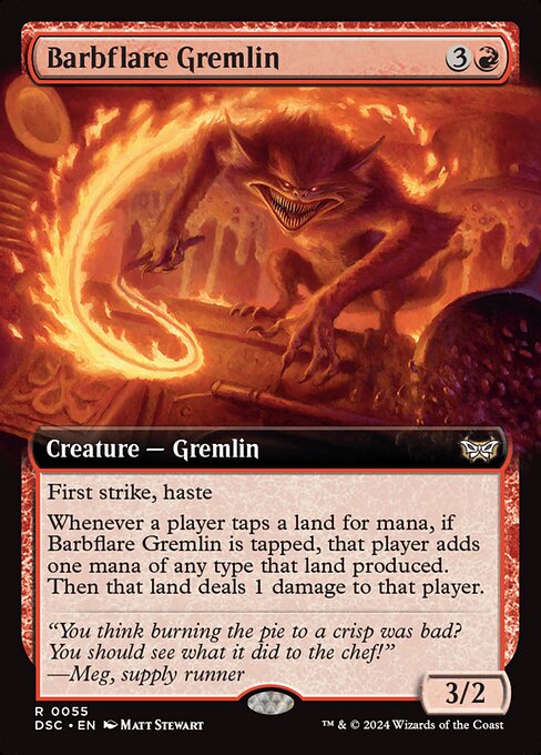 First strike, haste
Whenever a player taps a land for mana, if Barbflare Gremlin is tapped, that player adds one mana of any type that land produced. Then that land deals 1 damage to that player.