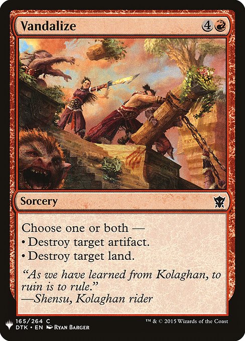 Choose one or both —
• Destroy target artifact.
• Destroy target land.