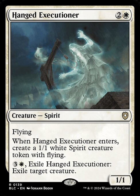 Flying
When Hanged Executioner enters, create a 1/1 white Spirit creature token with flying.
{3}{W}, Exile Hanged Executioner: Exile target creature.