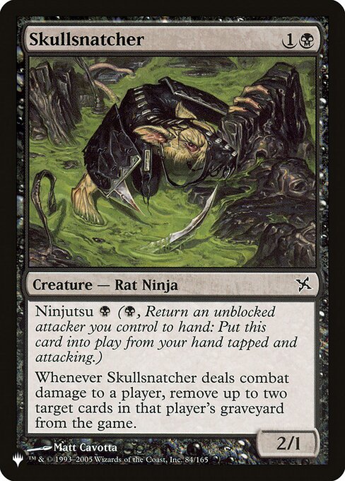 Ninjutsu {B} ({B}, Return an unblocked attacker you control to hand: Put this card onto the battlefield from your hand tapped and attacking.)
Whenever Skullsnatcher deals combat damage to a player, exile up to two target cards from that player's graveyard.