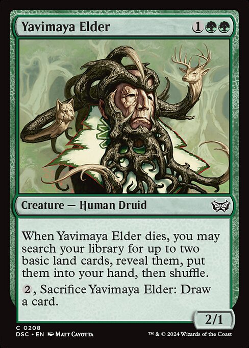 When Yavimaya Elder dies, you may search your library for up to two basic land cards, reveal them, put them into your hand, then shuffle.
{2}, Sacrifice Yavimaya Elder: Draw a card.