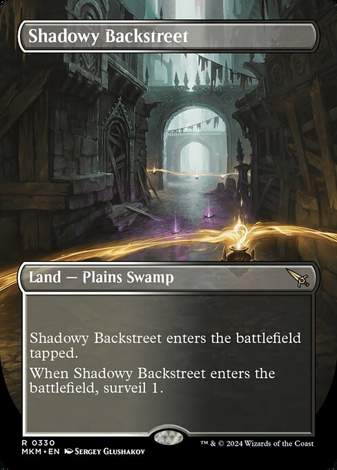 ({T}: Add {W} or {B}.)
Shadowy Backstreet enters the battlefield tapped.
When Shadowy Backstreet enters the battlefield, surveil 1. (Look at the top card of your library. You may put it into your graveyard.)