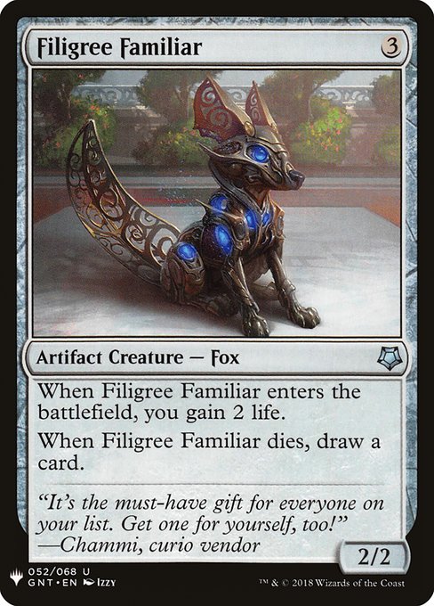 When Filigree Familiar enters, you gain 2 life.
When Filigree Familiar dies, draw a card.
