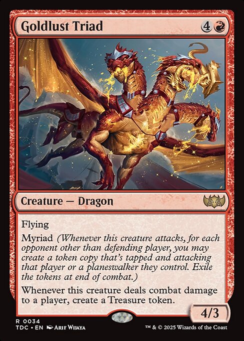 Flying
Myriad (Whenever this creature attacks, for each opponent other than defending player, you may create a token copy that's tapped and attacking that player or a planeswalker they control. Exile the tokens at end of combat.)
Whenever this creature deals combat damage to a player, create a Treasure token.