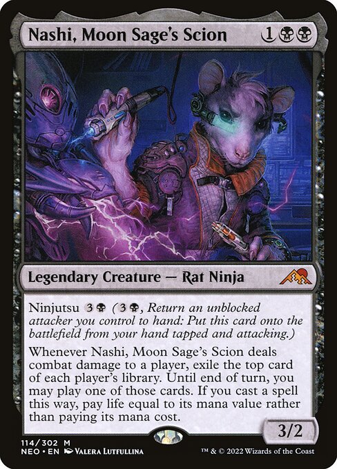 Ninjutsu {3}{B} ({3}{B}, Return an unblocked attacker you control to hand: Put this card onto the battlefield from your hand tapped and attacking.)
Whenever Nashi, Moon Sage's Scion deals combat damage to a player, exile the top card of each player's library. Until end of turn, you may play one of those cards. If you cast a spell this way, pay life equal to its mana value rather than paying its mana cost.