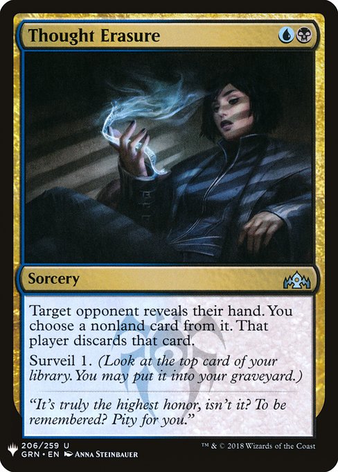 Target opponent reveals their hand. You choose a nonland card from it. That player discards that card.
Surveil 1. (Look at the top card of your library. You may put it into your graveyard.)