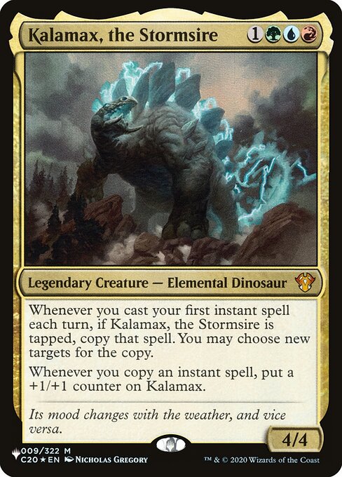 Whenever you cast your first instant spell each turn, if Kalamax, the Stormsire is tapped, copy that spell. You may choose new targets for the copy.
Whenever you copy an instant spell, put a +1/+1 counter on Kalamax.