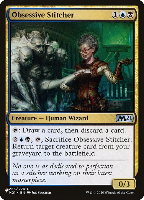 {T}: Draw a card, then discard a card.
{2}{U}{B}, {T}, Sacrifice Obsessive Stitcher: Return target creature card from your graveyard to the battlefield.