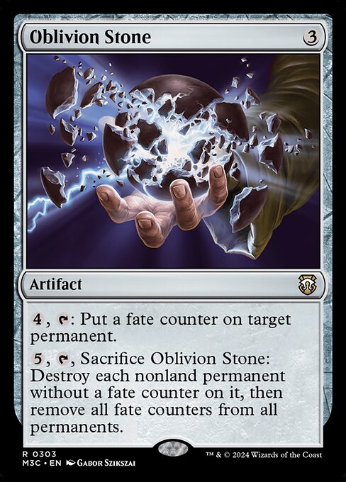 {4}, {T}: Put a fate counter on target permanent.
{5}, {T}, Sacrifice Oblivion Stone: Destroy each nonland permanent without a fate counter on it, then remove all fate counters from all permanents.