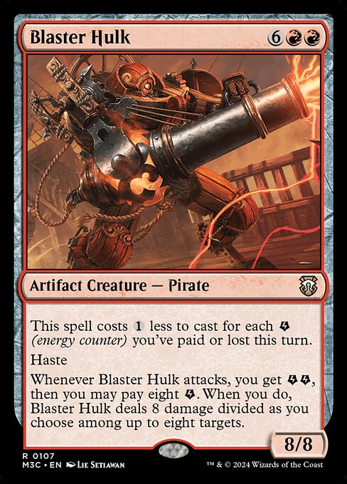 This spell costs {1} less to cast for each {E} (energy counter) you've paid or lost this turn.
Haste
Whenever Blaster Hulk attacks, you get {E}{E}, then you may pay eight {E}. When you do, Blaster Hulk deals 8 damage divided as you choose among up to eight targets.