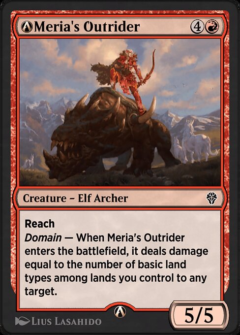 Reach
Domain — When Meria's Outrider enters the battlefield, it deals damage equal to the number of basic land types among lands you control to any target.