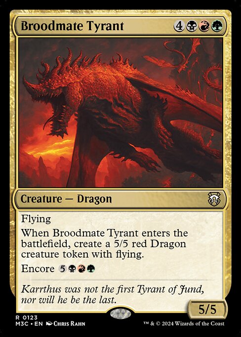 Flying
When Broodmate Tyrant enters, create a 5/5 red Dragon creature token with flying.
Encore {5}{B}{R}{G}