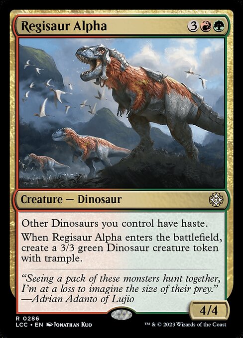 Other Dinosaurs you control have haste.
When this creature enters, create a 3/3 green Dinosaur creature token with trample.