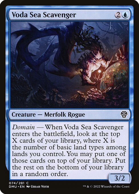 Domain — When Voda Sea Scavenger enters the battlefield, look at the top X cards of your library, where X is the number of basic land types among lands you control. You may put one of those cards on top of your library. Put the rest on the bottom of your library in a random order.