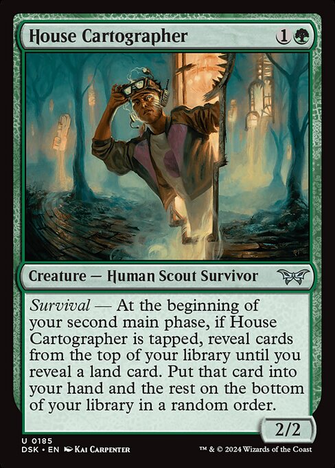 Survival — At the beginning of your second main phase, if House Cartographer is tapped, reveal cards from the top of your library until you reveal a land card. Put that card into your hand and the rest on the bottom of your library in a random order.