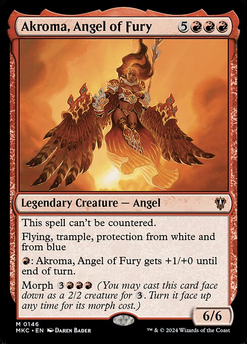This spell can't be countered.
Flying, trample, protection from white and from blue
{R}: Akroma, Angel of Fury gets +1/+0 until end of turn.
Morph {3}{R}{R}{R} (You may cast this card face down as a 2/2 creature for {3}. Turn it face up any time for its morph cost.)