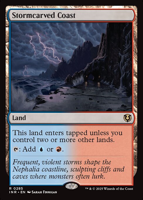 Stormcarved Coast enters tapped unless you control two or more other lands.
{T}: Add {U} or {R}.