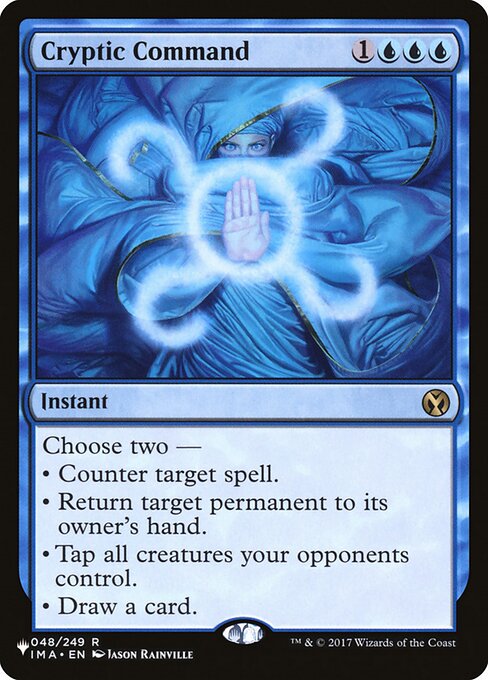 Choose two —
• Counter target spell.
• Return target permanent to its owner's hand.
• Tap all creatures your opponents control.
• Draw a card.